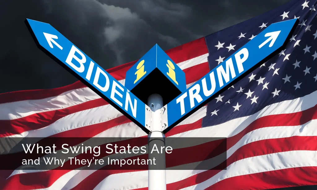 What Are Swing States US Elections and Why Are They Critical?